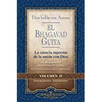 El Bhagavad Guita. Dios habla con Arjuna. La ciencia suprema de la unión con dios - Volumen II: La Ciencia Suprema de la…